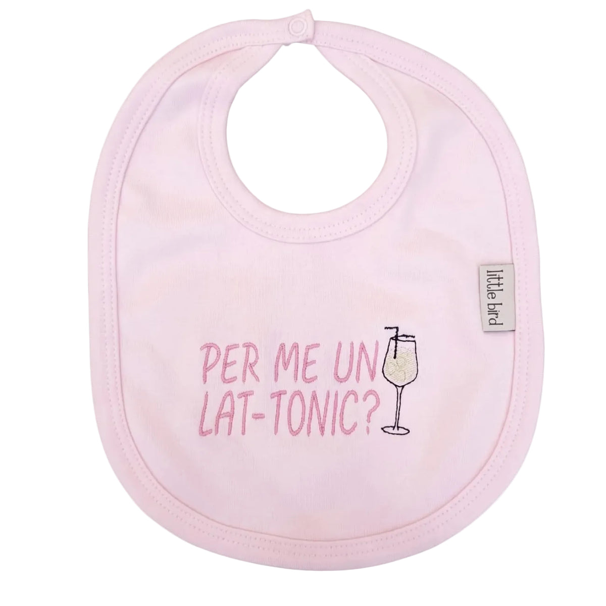 Bavetta rosa ricamata con la frase Per me un Lat-Tonic e un piccolo calice
